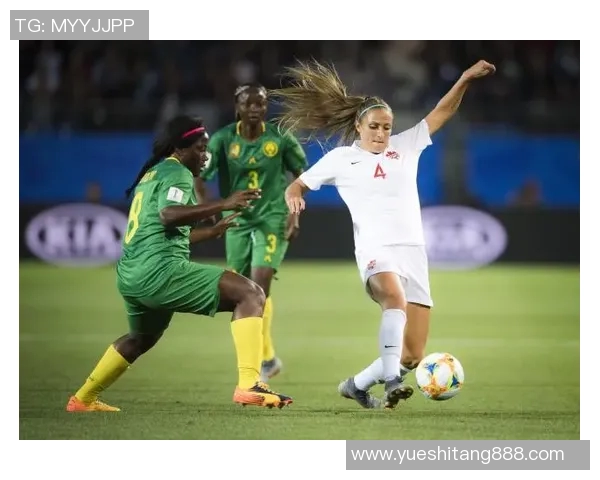 加拿大女足与喀麦隆女足激战正酣展现巾帼风采与足球激情的精彩对决 加拿大女足与喀麦隆女足激战正酣展现巾帼风采与足球激情的精彩对决