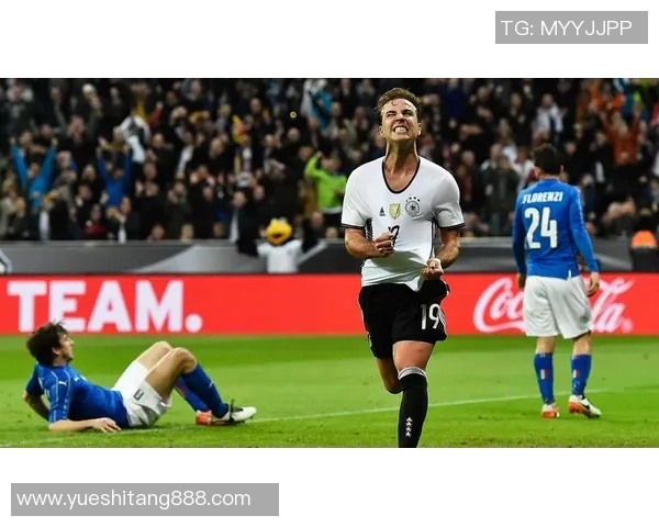 德国与意大利2016年精彩对决录像回放分析与解读 德国与意大利2016年精彩对决录像回放分析与解读