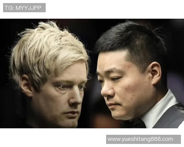 罗伯森与丁俊晖巅峰对决决赛精彩回顾与精彩瞬间分析 罗伯森与丁俊晖巅峰对决决赛精彩回顾与精彩瞬间分析